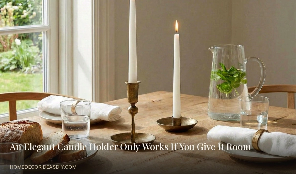 Elegant Candle Holder Only Works If You Give It Room