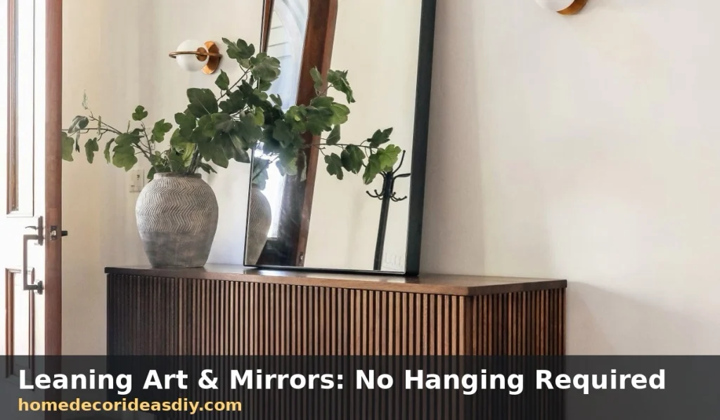 Renter Friendly Wall Decor idea large mirror leaning on a console table, no hanging needed
