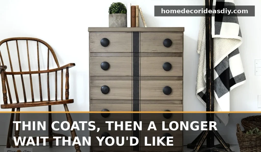 Thin coats of paint and full curing time when you paint furniture without sanding